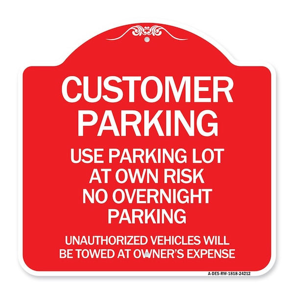 Customer Parking Use Parking Lot at Own Risk No Overnight Parking Unauthorized Vehicl, RW-1818-24212